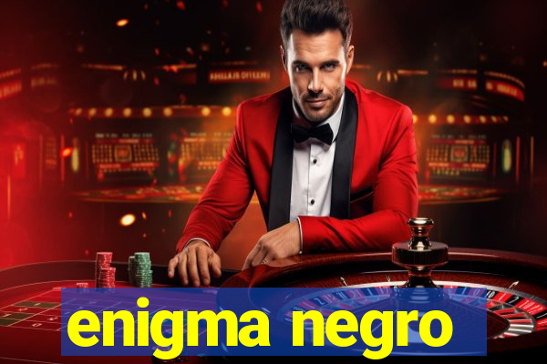 enigma negro